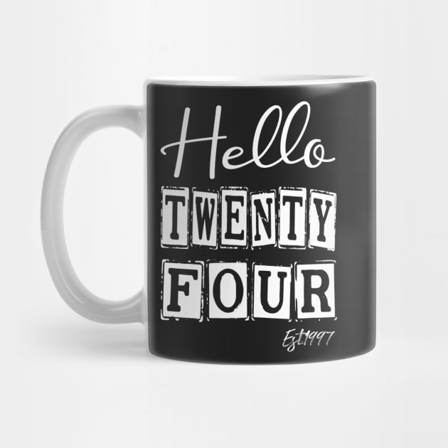 Hello Twenty four Est.1997 24th Funny Birthday by shopcherroukia